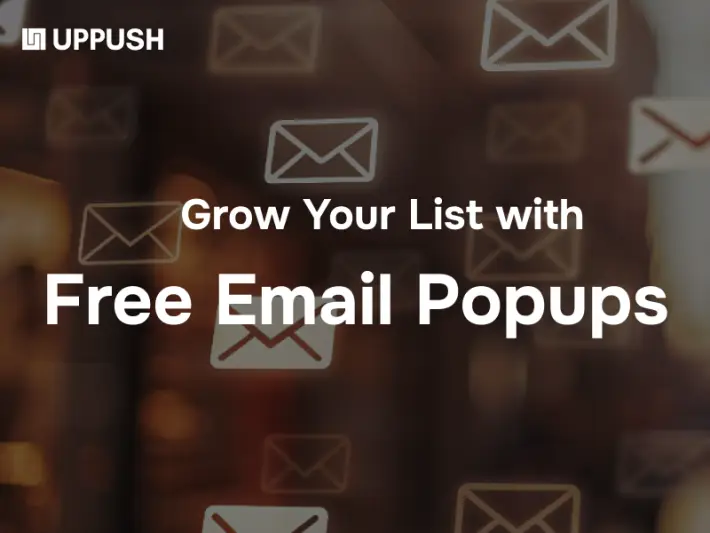 Grow Your Shopify Email List with Free Popups | Uppush