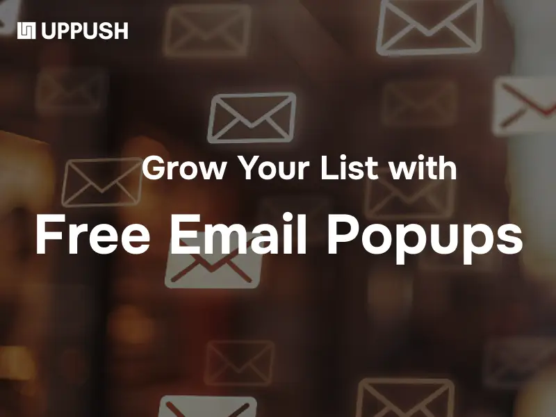 Grow Your Shopify Email List with Free Popups | Uppush