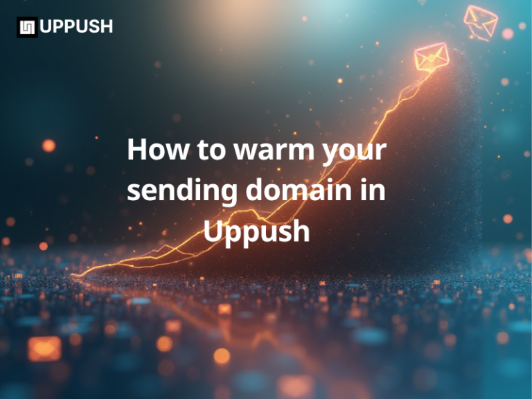 How to warm your sending domain in Uppush