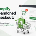 Shopify abandoned checkout Why shoppers leave and how to bring them back