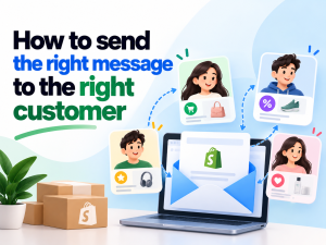 How to send the right message to the right customer