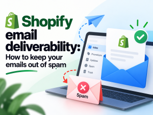 Shopify email deliverability: How to keep your emails out of spam
